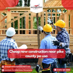 Cheap new construction near pike county