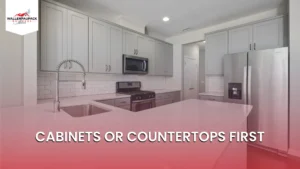 cabinets or countertops first